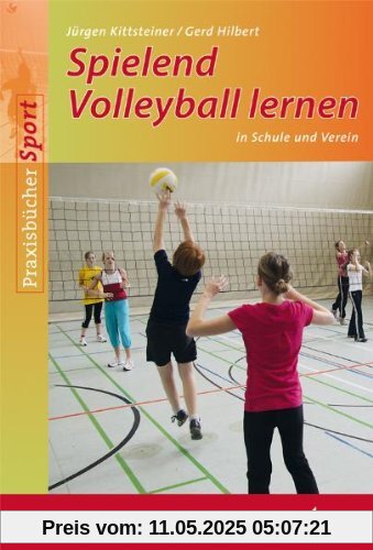 Spielend Volleyball lernen: 22 Stundenbilder für Schule und Verein