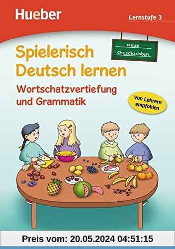 Spielerisch Deutsch lernen, neue Geschichten - Wortschatzvertiefung und Grammatik - Lernstufe 3: Deutsch als Zweitsprache / Fremdsprache / Buch