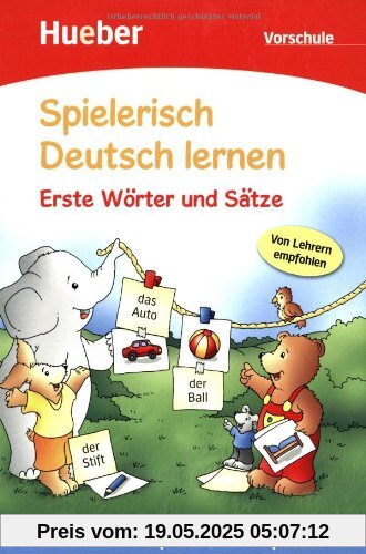 Spielerisch Deutsch lernen - Erste Wörter und Sätze - Vorschule: Deutsch als Zweitsprache / Fremdsprache Spielerisch Deutsch lernen - Erste Wörter und Sätze - Vorschule: Deutsch als Zweitsprache / Fremdsprache