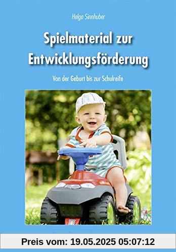Spielmaterial zur Entwicklungsförderung: Von der Geburt bis zur Schulreife