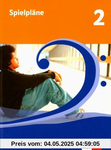 Spielpläne - Neubearbeitung. Für den Musikunterricht an Realschulen und Gymnasien: Spielpläne 2. Schülerbuch. 7./8. Schuljahr. Neubearbeitung: BD 2 Spielpläne - Neubearbeitung. Für den Musikunterricht an Realschulen und Gymnasien: Spielpläne 2. Schülerbuch. 7./8. Schuljahr. Neubearbeitung: BD 2