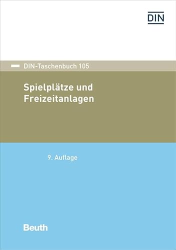Spielplätze und Freizeitanlagen (DIN-Taschenbuch) von Beuth Verlag