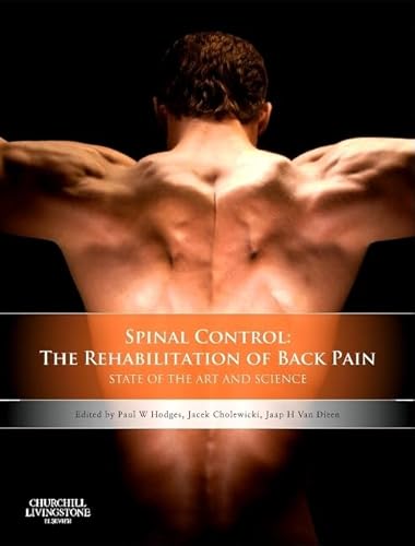 Spinal Control: The Rehabilitation of Back Pain: State of the art and science Spinal Control: The Rehabilitation of Back Pain: State of the art and science