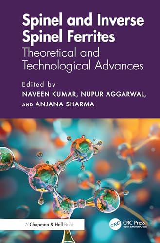 Spinel and Inverse Spinel Ferrites: Theoretical and Technological Advances Spinel and Inverse Spinel Ferrites: Theoretical and Technological Advances von Chapman and Hall/CRC