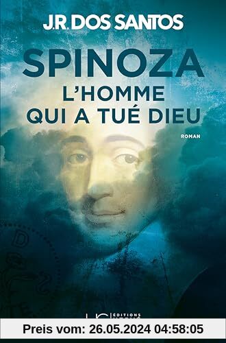 Spinoza - L'homme qui a tué Dieu
