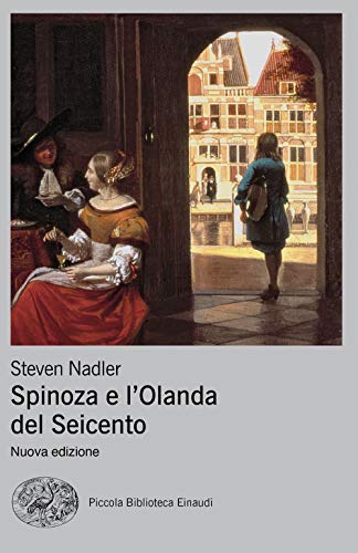 Spinoza e l Olanda del Seicento : von PICCOLA BIBLIOTECA EINAUDI. NUOVA SERIE