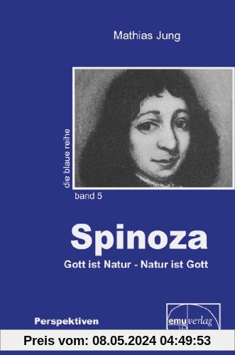 Spinoza: Gott ist Natur - Natur ist Gott