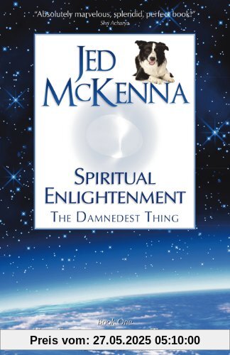 Spiritual Enlightenment, the Damnedest Thing: Book One of The Enlightenment Trilogy Spiritual Enlightenment, the Damnedest Thing: Book One of The Enlightenment Trilogy