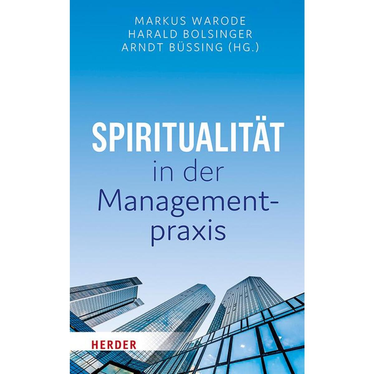 Spiritualität in der Managementpraxis von Herder Verlag GmbH