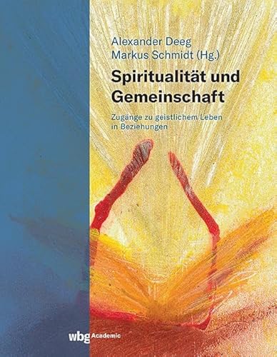 Spiritualität und Gemeinschaft: Zugänge zu geistlichem Leben in Beziehungen