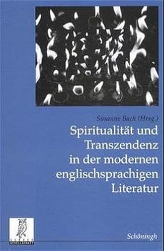 Spiritualität und Transzendenz in der modernen englischsprachigen Literatur (Beiträge zur englischen und amerikanischen Literatur) von Brill | Schöningh