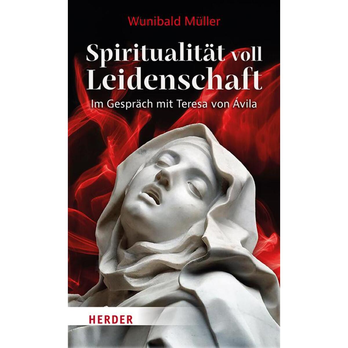 Spiritualität voll Leidenschaft von Herder Verlag GmbH