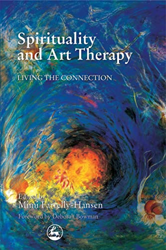 Spirituality and Art Therapy: Living the Connection von Jessica Kingsley Publishers