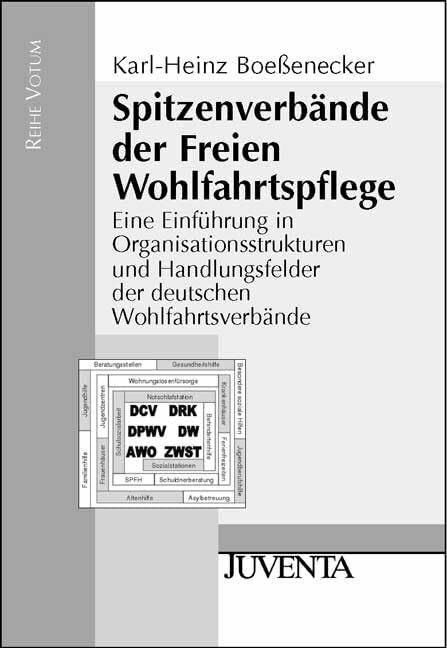 Spitzenverbände der Freien Wohlfahrtspflege: Eine Einführung in Organisationsstrukturen und Ha... Spitzenverbände der Freien Wohlfahrtspflege: Eine Einführung in Organisationsstrukturen und Ha...