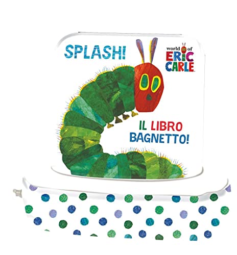 Splash! Il libro bagnetto! Ediz. a colori (Eric Carle) von Pon Pon Edizioni