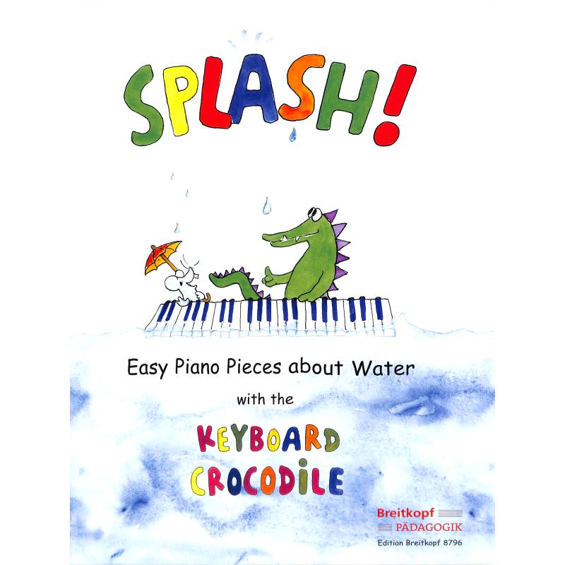 Splash - easy piano pieces about water with the keyboard | Splash - leichte Klavierstücke vom Wasser mit dem Tastenkrokodil