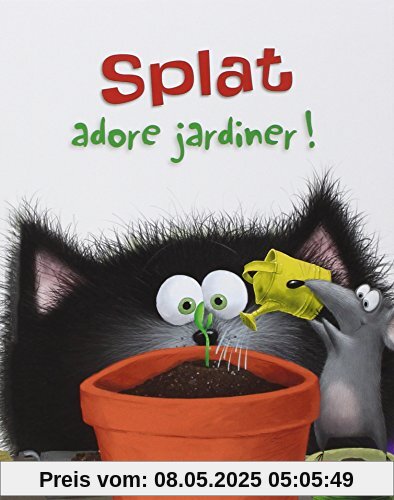 Splat adore jardiner ! Splat adore jardiner !