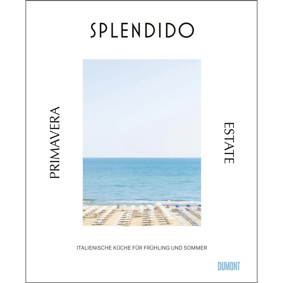 Splendido. Primavera/Estate von DuMont Buchverlag GmbH