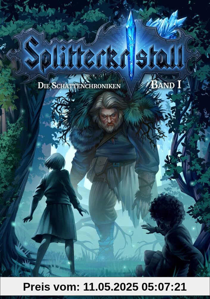 Splitterkristall: Die Schattenchroniken Band 1