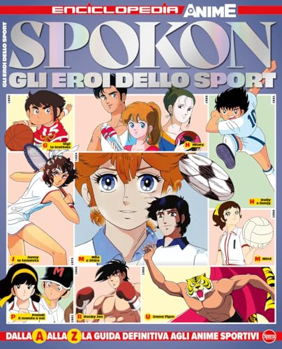 Spokon. Gli eroi dello sport. Enciclopedia anime (Anime cult enciclopedia) von Sprea Editori