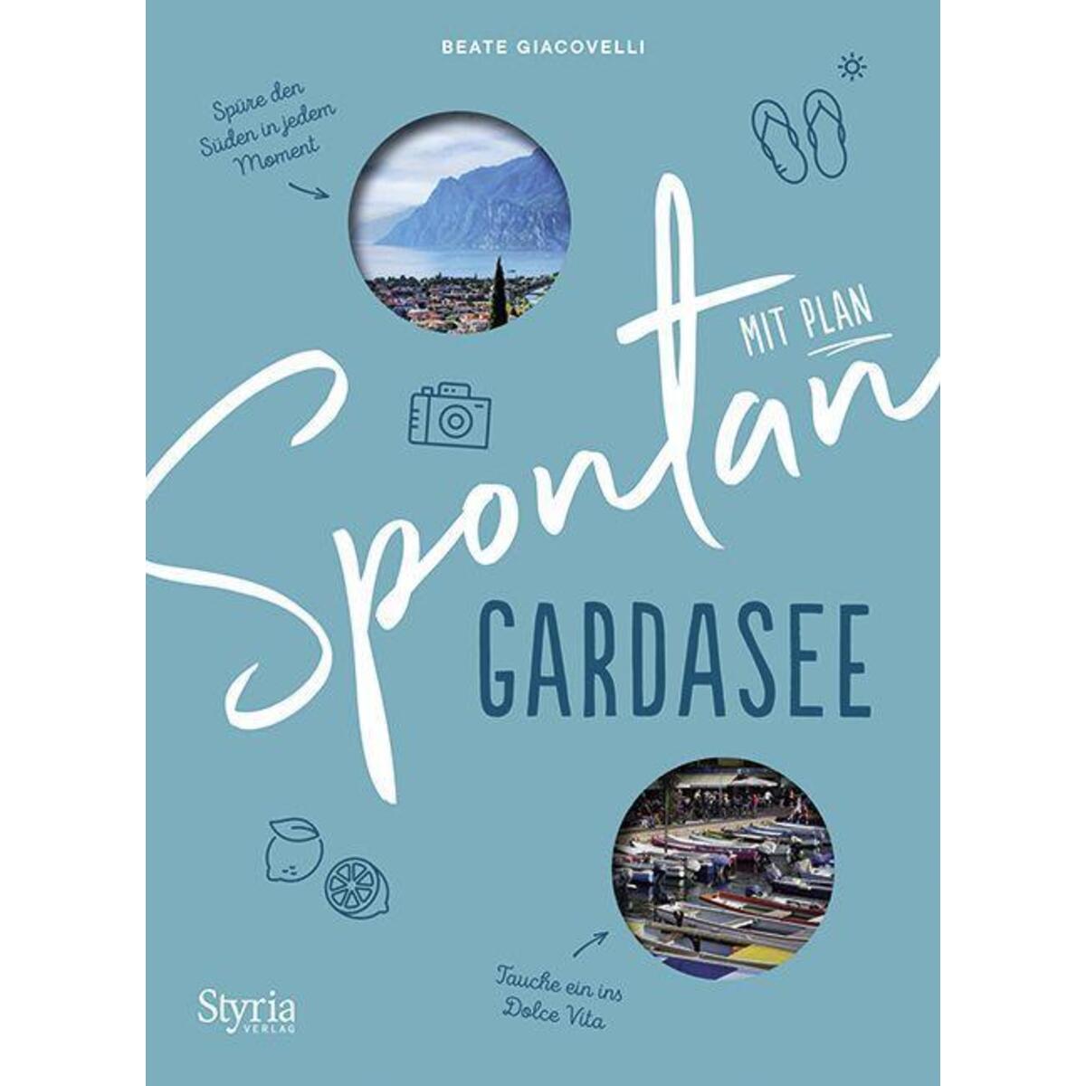 Spontan mit Plan - Gardasee von Styria  Verlag