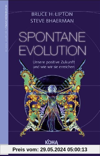 Spontane Evolution: Unsere positive Zukunft und wie wir sie erreichen
