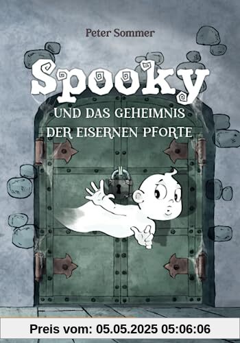 Spooky und das Geheimnis der eisernen Pforte Band 1: Spannende Fantasy-Abenteuergeschichte für Kinder ab 6 Jahren - Zum Vorlesen und Lesenlernen. Mit Rätseln am Ende. (Spooky Das Kleine Gespenst)