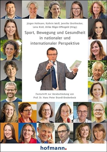 Sport, Bewegung und Gesundheit in nationaler und internationaler Perspektive: Festschrift zur Verabschiedung von Prof. Dr. Hans Peter Brandl-Bredenbeck von Hofmann-Verlag GmbH & Co. KG