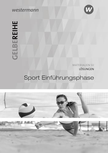 Sport SII Einführungsphase: Lösungen (Gelbe Reihe: Materialien für den Sekundarbereich II - Ausgabe 2015)