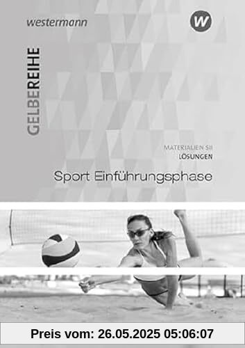 Sport SII Einführungsphase: Lösungen (Gelbe Reihe: Materialien für den Sekundarbereich II - Ausgabe 2015)
