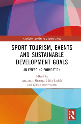 Sport Tourism, Events and Sustainable Development Goals: An Emerging Foundation (Routledge Insights in Tourism) von Penguin