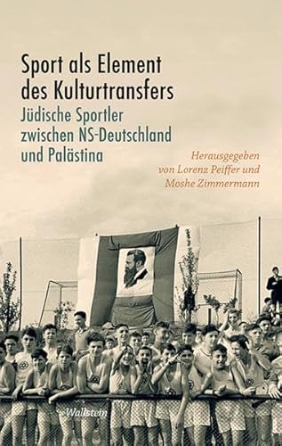 Sport als Element des Kulturtransfers: Jüdische Sportler zwischen NS-Deutschland und Palästina von Wallstein