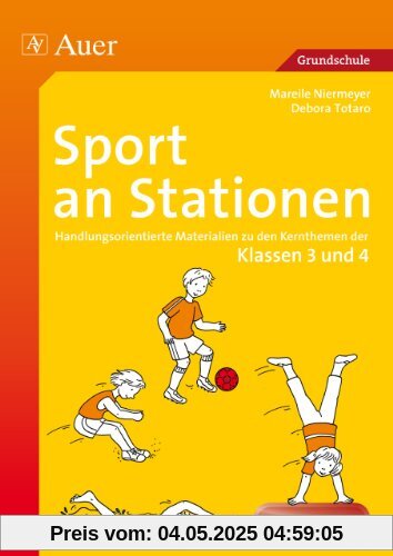 Sport an Stationen 3/4: Handlungsorientierte Materialien zu den Kernthemen der Klassen 3 und 4