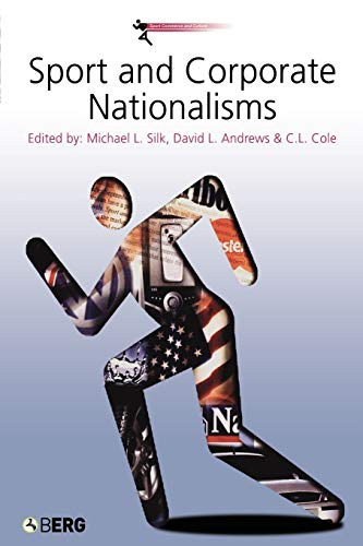 Sport and Corporate Nationalisms (Sport Commerce and Culture) von Berg Publishers