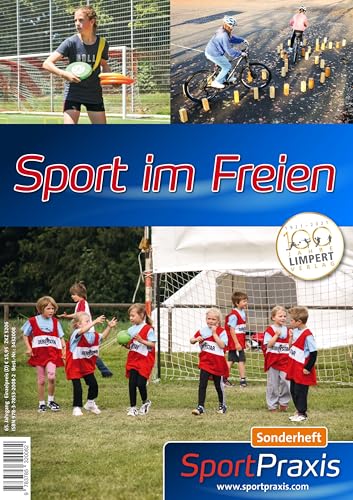 Sport im Freien: SportPraxis-Sonderheft Sport im Freien: SportPraxis-Sonderheft von Limpert Verlag GmbH