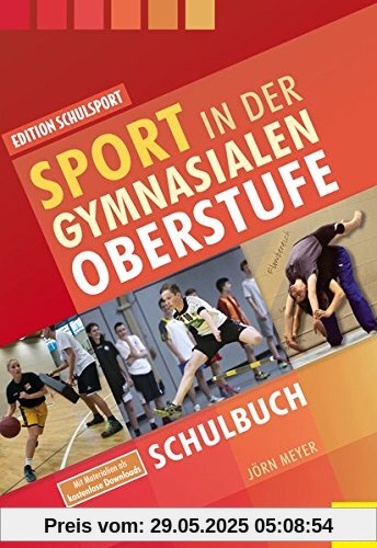Sport in der gymnasialen Oberstufe: Schulbuch (Edition Schulsport)