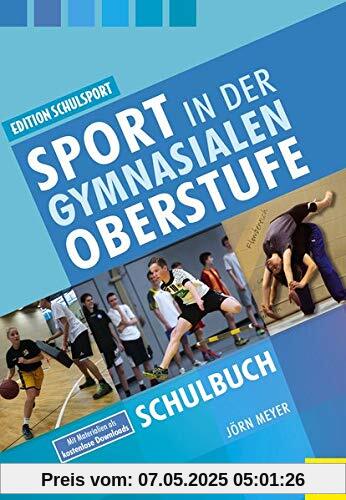 Sport in der gymnasialen Oberstufe: Schulbuch (Edition Schulsport, Band 33)