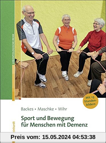 Sport und Bewegung für Menschen mit Demenz (Reinhardts Gerontologische Reihe)