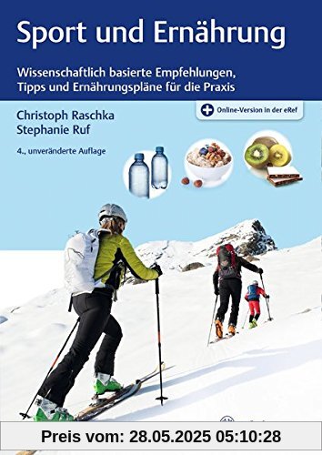 Sport und Ernährung: Wissenschaftlich basierte Empfehlungen, Tipps und Ernährungspläne für die Praxis