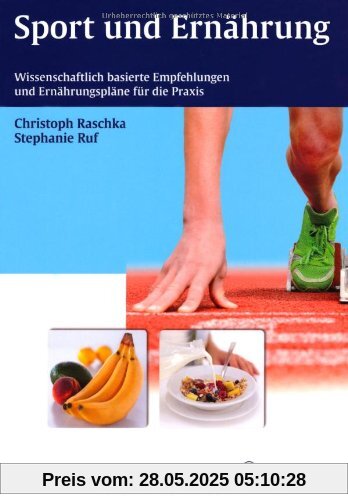 Sport und Ernährung: Wissenschaftlich basierte Empfehlungen und Ernährungspläne für die Praxis