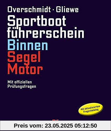 Sportbootführerschein Binnen Segel/Motor: Mit offiziellen Prüfungsfragen