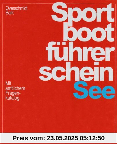 Sportbootführerschein See. Lehrbuch inkl. Beilage: Mit amtlichem Fragenkatalog