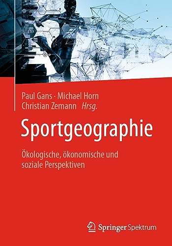 Sportgeographie: Ökologische, ökonomische und soziale Perspektiven