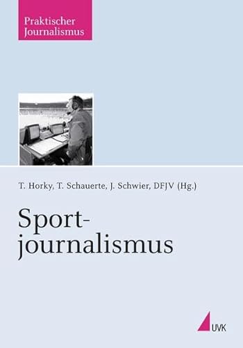 Sportjournalismus (Praktischer Journalismus): Deutscher Fachjournalisten-Verband von Herbert von Halem Verlag