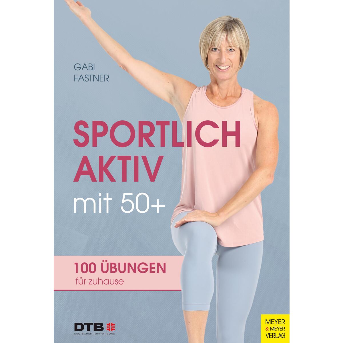 Sportlich aktiv mit 50+ von Meyer + Meyer Fachverlag