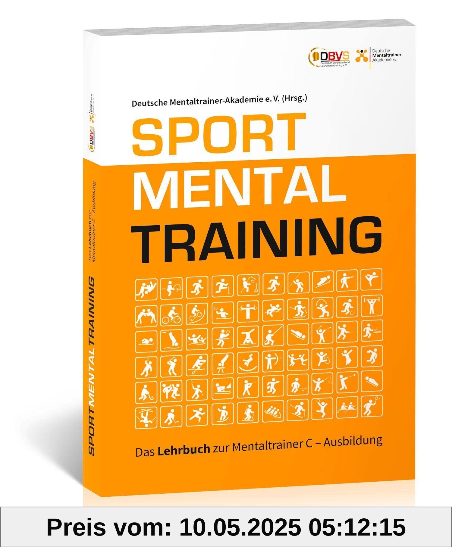 Sportmentaltraining: Das Lehrbuch zur Mentaltrainer C - Ausbildung