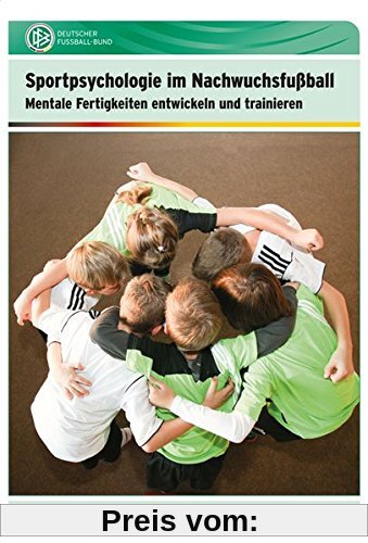Sportpsychologie im Nachwuchsfußball: Mentale Fertigkeiten entwickeln und trainieren