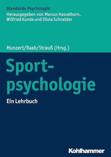 Sportpsychologie: Ein Lehrbuch (Kohlhammer Standards Psychologie)