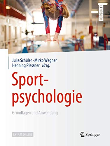 Sportpsychologie: Grundlagen und Anwendung (Springer-Lehrbuch)