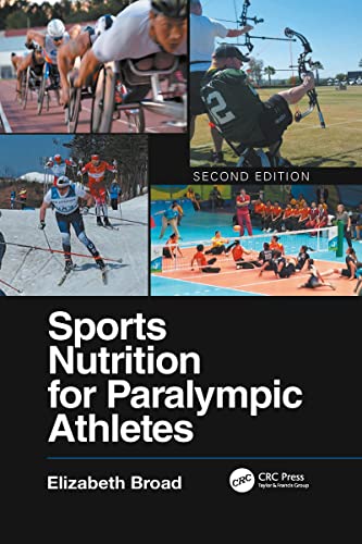 Sports Nutrition for Paralympic Athletes, Second Edition von CRC Press
